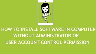 How to install any software in computer without User Account Control/Administrator permission easily screenshot 5