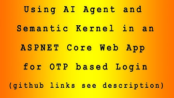 Using AI Agent and Semantic Kernel in an ASPNET Core Web App for OTP based Login