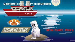 RESCUE ME LYRICS  - MARSHMELLO FT. A DAY TO REMEMBER