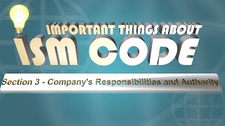 ISM CODE Reqs. │ SECTION 3 - What are the Important Things You Need To Know?
