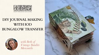 DIY Journal Making with IOD Bungalow Transfers
