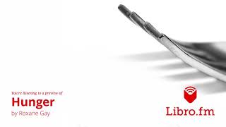 Hunger by Roxane Gay (Audiobook Excerpt - The Clinic)