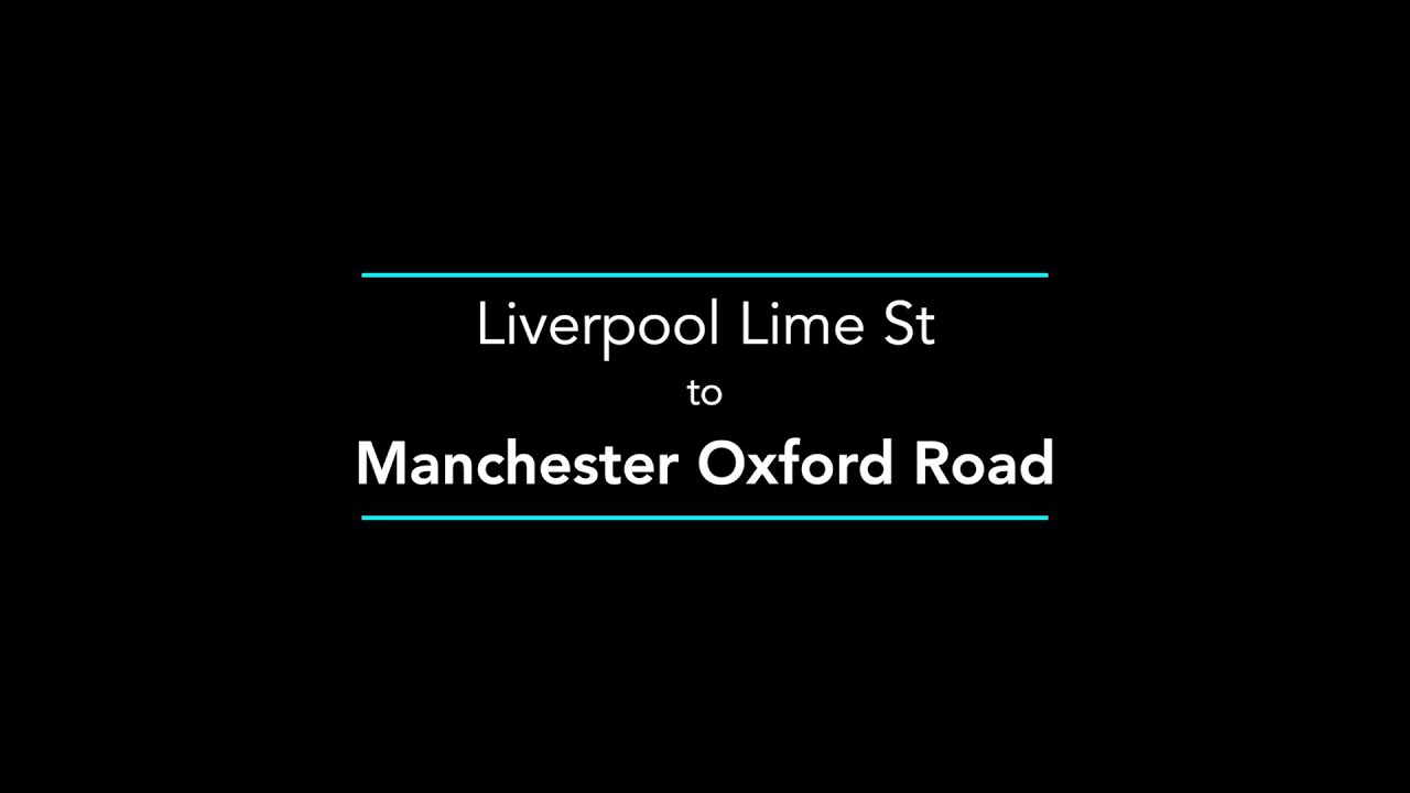 Liverpool Lime Street to Manchester Oxford Road