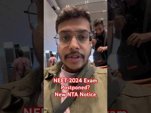 NEET 2024 Exam Postponed? NEET 2024 Latest News 