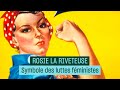 Lincroyable histoire de rosie la riveteuse icne fministe  culture prime