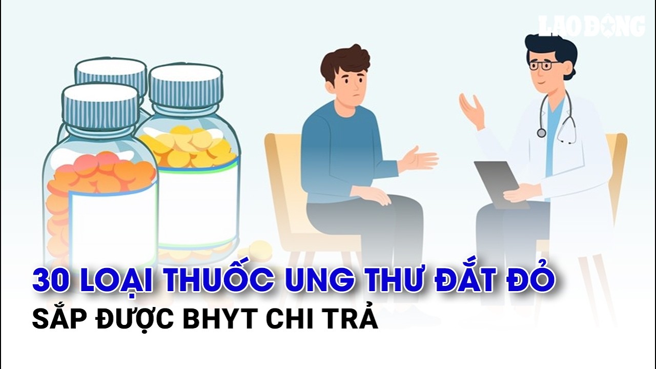 30 loại thuốc ung thư đắt đỏ sắp được BHYT chi trả | Báo Lao Động