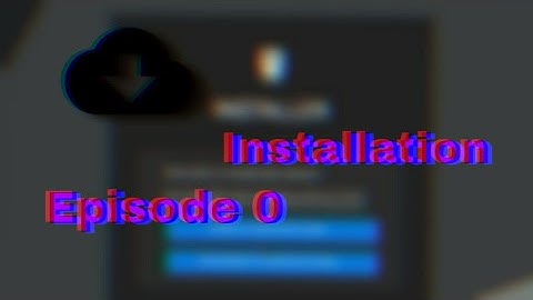 Unreal Engine 4 - Installation - Episode 0