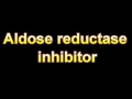 What Is The Definition Of Aldose reductase inhibitor (Medical Dictionary Online)