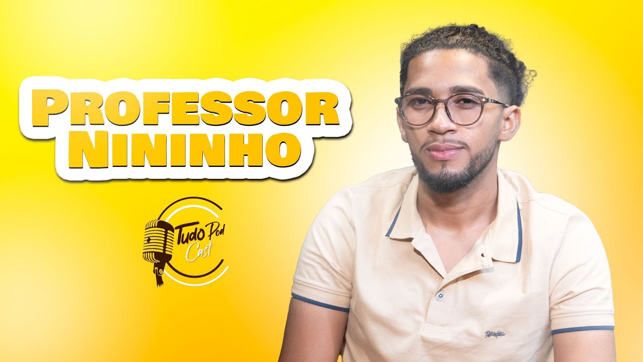 Professor Nininho - TudoPod Cast -- 011