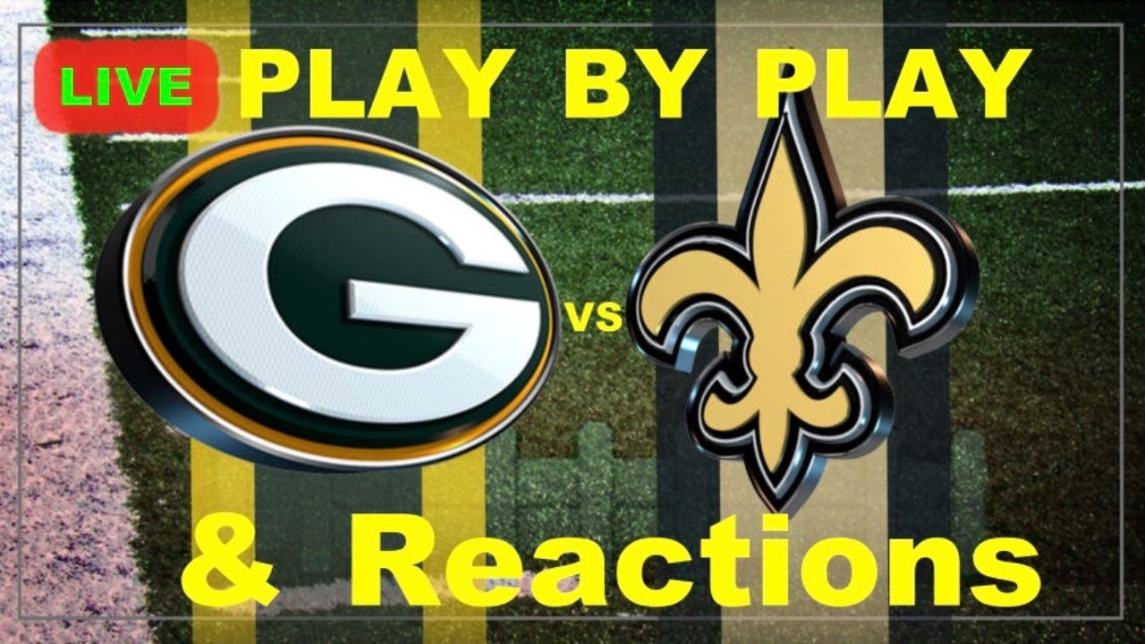 Green Bay Packers vs New Orleans Saints Live Play-By-Play & Reactions