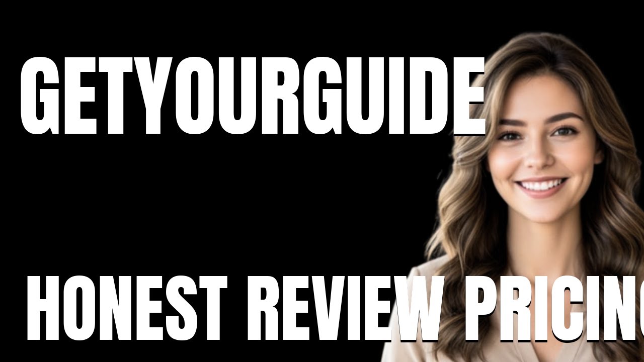 GetYourGuide Honest Review Pricing Explained  What You Get for Your Money