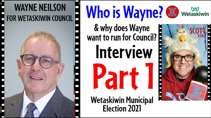 2021 Wetaskiwin Municipal Election. Interview with council candidate Wayne Neilson Part 1