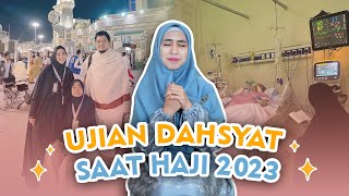 CERITA HAJI 2023 : KRONOLOGI SAKITNYA IBU SAAT HAJI