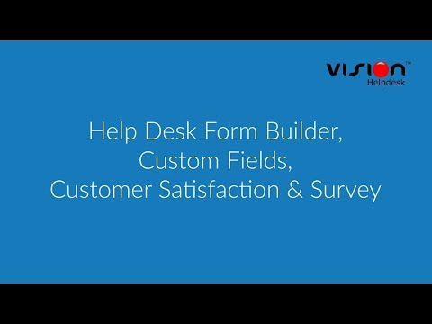 Help Desk Form Builder, Customer Satisfaction & Survey - Vision Helpdesk