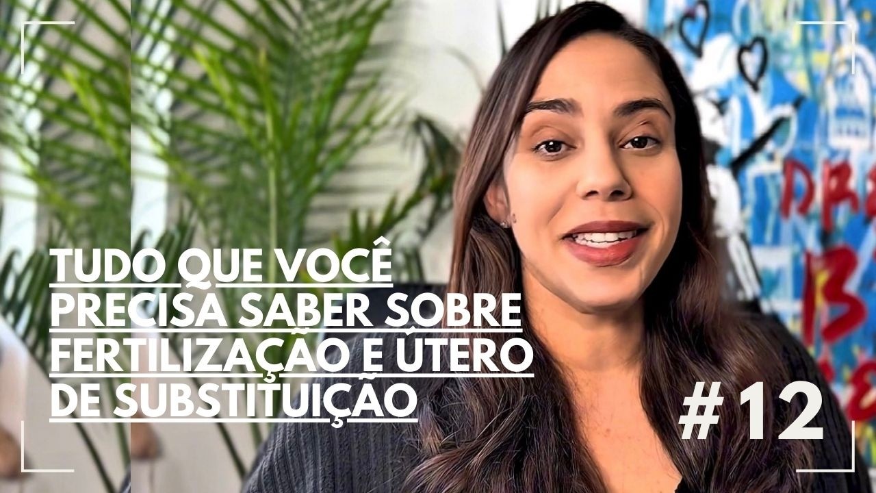 Tudo que você precisa saber sobre fertilização e útero de substituição