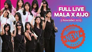 Full Live Mala x Aijo 🔥| 5 November 2025 