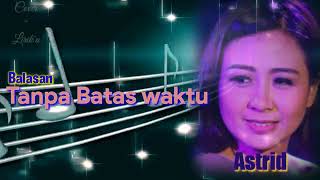 Balasan Untuk Lagu- Tanpa Batas Waktu -Astrid