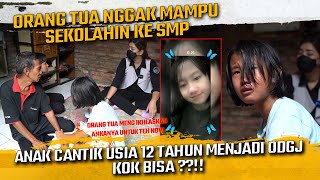 ANAK CANTIK 12 THN INI MENJADI ODGJ KARENA TAK BISA LANJUT SEKOLAH !! KARENA ORANG TUANYA TDK MAMPU