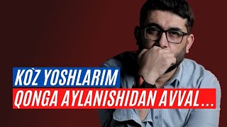 Ko`z yoshlarim qonga aylanishidan avval... | @Abdukarim Mirzayev