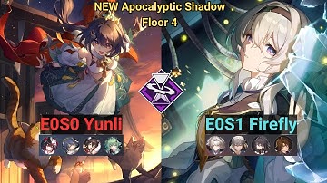 E0S0 Yunli Hypercarry & E0S1 Firefly Super Break┃ Apocalyptic Shadow ┃Floor 4┃Ver. 2.4┃3 Stars