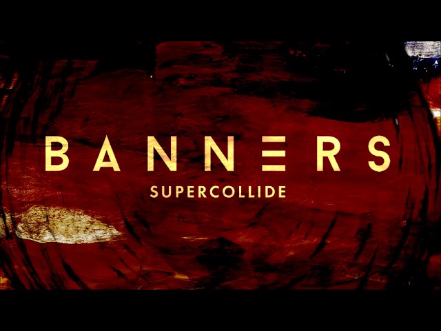 BANNERS - Supercollide (Official Audio) class=