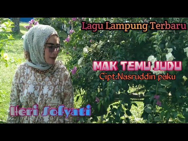 Lagu Lampung Terbaru - MAK TEMU JUDU - Cipt.Nasruddin paku || Cover,Heri Sofyati - Arr : Adi Mukhtar class=