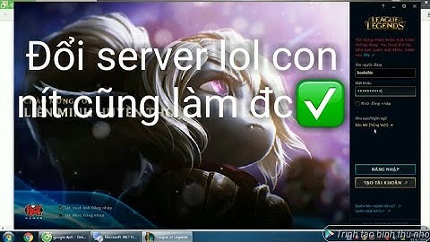 Cách Chuyển Server Lol Bắc Mỹ 2018 Con Nít Cũng Làm Được