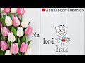 Jab koi baat  romantic status  whatsapp status  by abhradeep creation