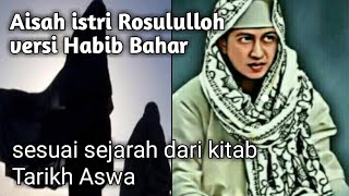 Aisyah Istri Rosululloh Versi Habib Bahar