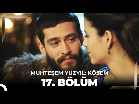 Muhteşem Yüzyıl: Kösem 17. Bölüm