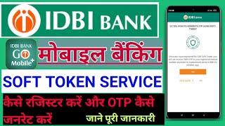 What Is Softtoken Service? How to activate Softtoken Service | How to use Softtoken Service in IDBi screenshot 3