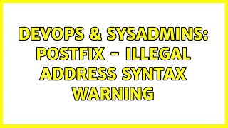 DevOps & SysAdmins: Postfix - Illegal address syntax warning (2 Solutions!!) Wealth