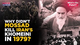 Why Didn't Israel Kill Iran's Khomeini In 1979? Mossad's Mistake Birthed Tehran's Nuclear Program?