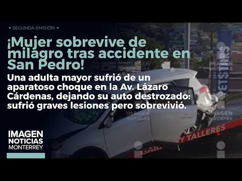 Mujer sobrevive de milagro tras accidente en San Pedro | Noticias MTY segunda emisión
