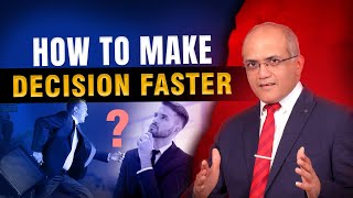 How to Make Decisions Faster | Bhavin J. Shah