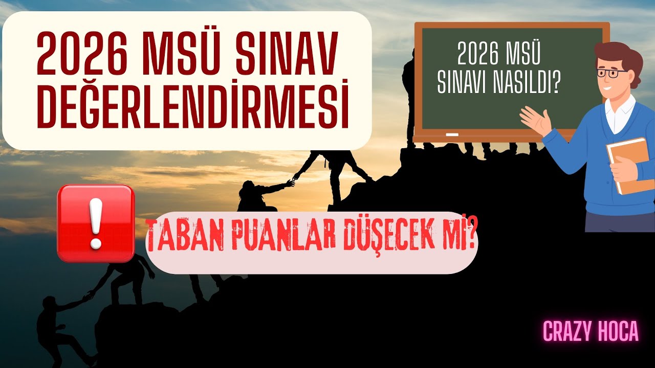 2026 MSÜ SINAV DEĞERLENDİRMESİ. TABAN PUANLARI DÜŞECEK Mİ? 