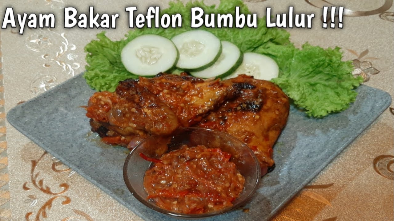 Resep Ayam Bakar Teflon Bumbu Lulur Yang Enak Dan Empuk 