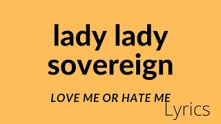 ||lady sovereign- love or hate me lyrics||