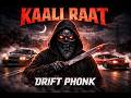 KAALI RAAT (काली रात) - an Indian Drift Phonk track