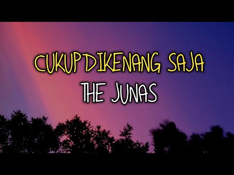 CUKUP DIKENANG SAJA - THE JUNAS ft YASMIN (Lyrics)
