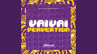 Vai Vai Pervertida (feat. MC GW) - DJ Edson Lukas