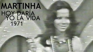 Martinha | Hoy daría yo la vida | Eu daria a minha vida | 1971 chords
