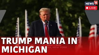 Trump's US Presidential Election 2024 Speech | Trump's Michigan Rally LIVE | Trump's Speech | N18L