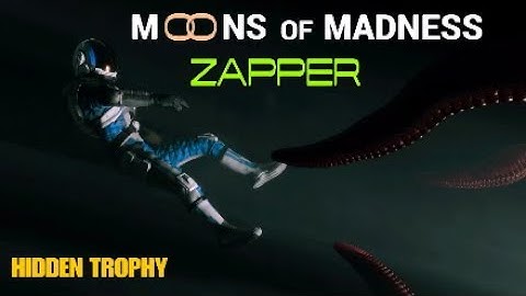 Moons of Madness - How to Get the Zapper Trophy