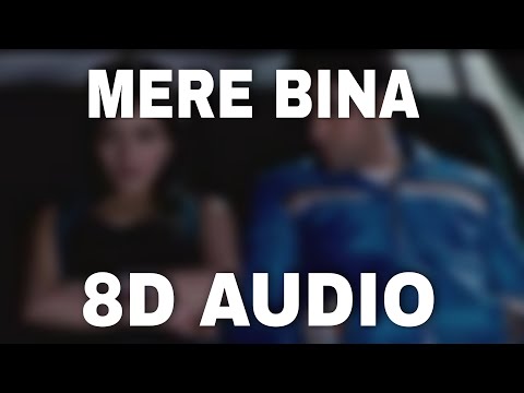 Mere Bina (8D Audio) - Crook | Emraan Hashmi, Neha|Nikhil D'Souza | HQ