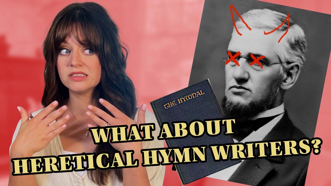 Should We Sing Hymns Written By Heretics? | Ep 13