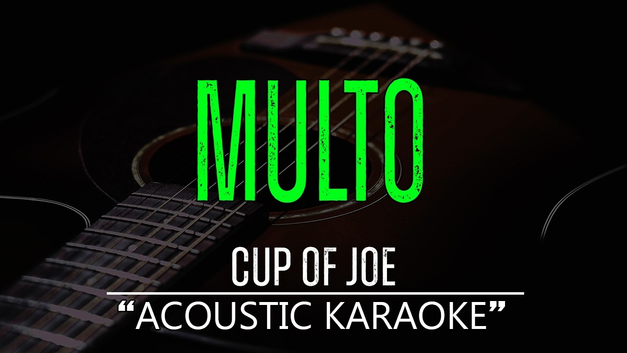 Multo - Cup Of Joe (Acoustic Karaoke)