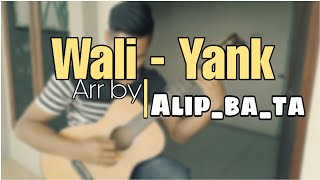 WALI (YANK) ||Fingerstyle   |Arr by Alip_ba_ta