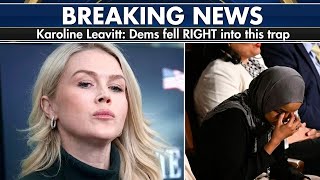 Karoline Leavitt: Dems fell RIGHT into this trap