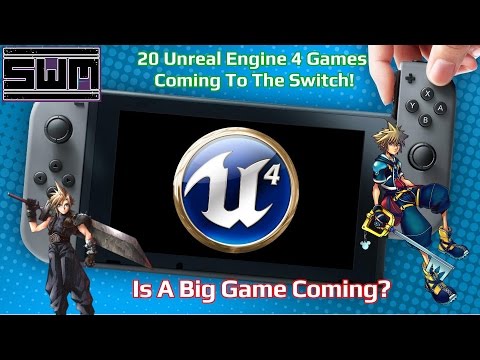 20 Unreal Engine 4 Games Being Developed For The Nintendo Switch! Is A Big Game Coming?